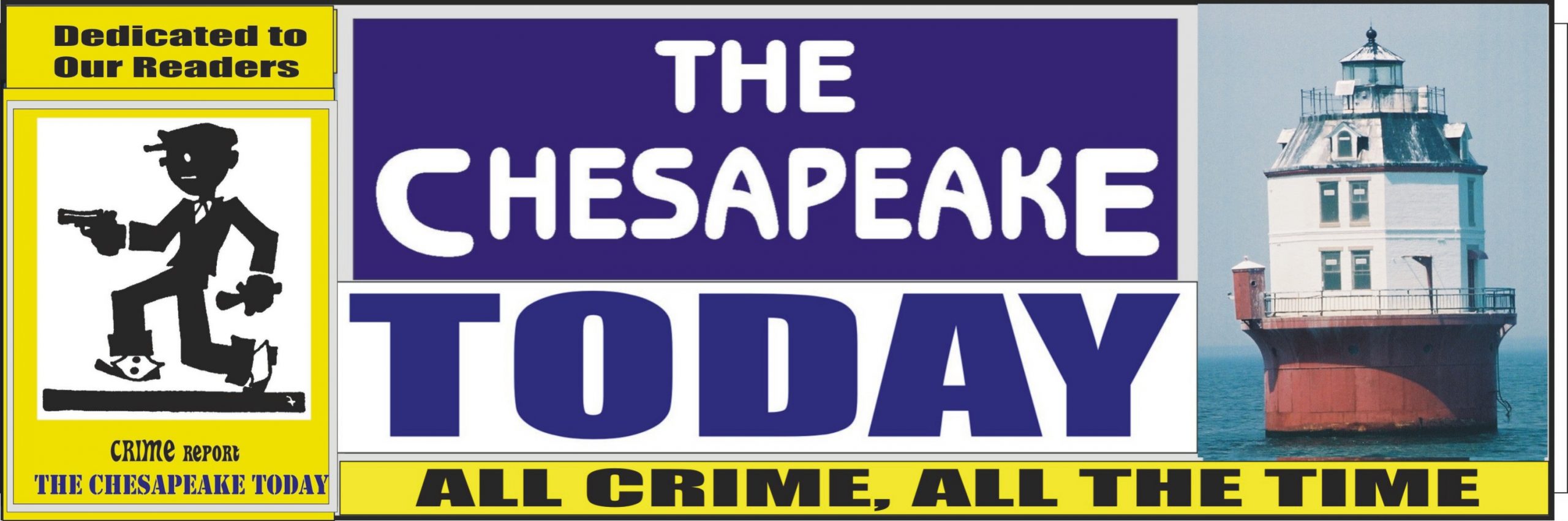 THE CHESAPEAKE TODAY – ALL CRIME, ALL THE TIME